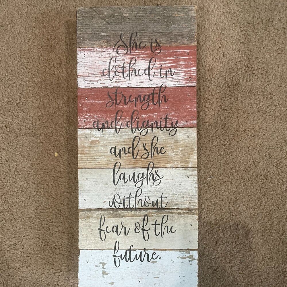 Home Decor Piece Clothed in Strength and Dignity Wood Rustic Shabby Chic